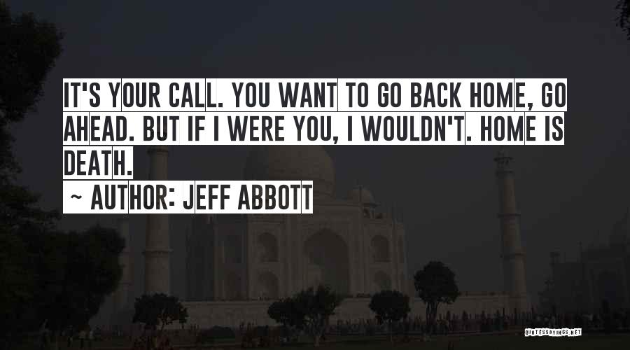 Want To Go Back Home Quotes By Jeff Abbott