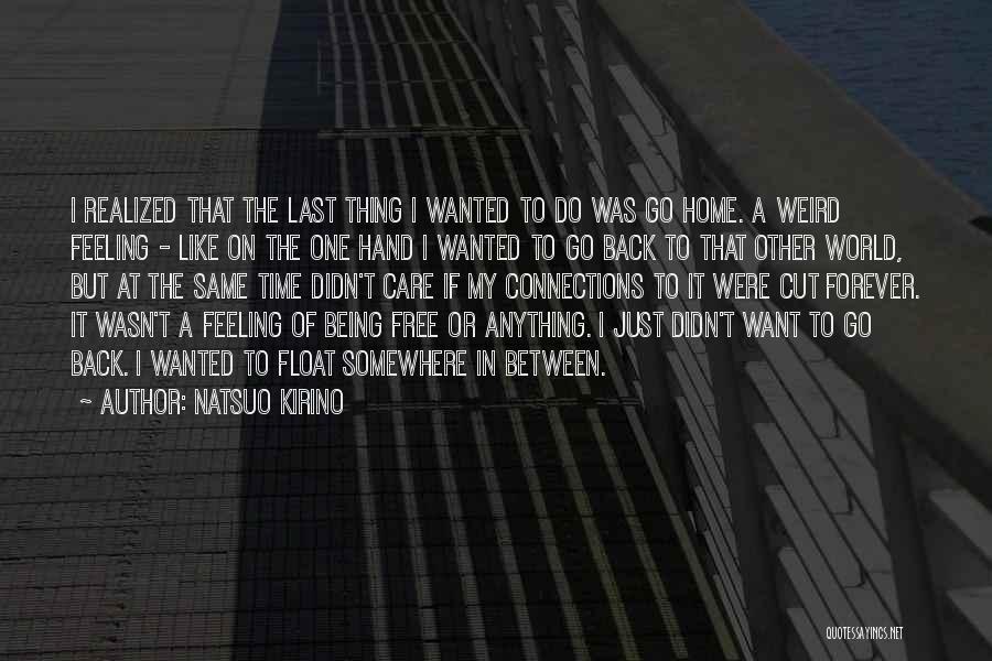 Want To Go Back Home Quotes By Natsuo Kirino