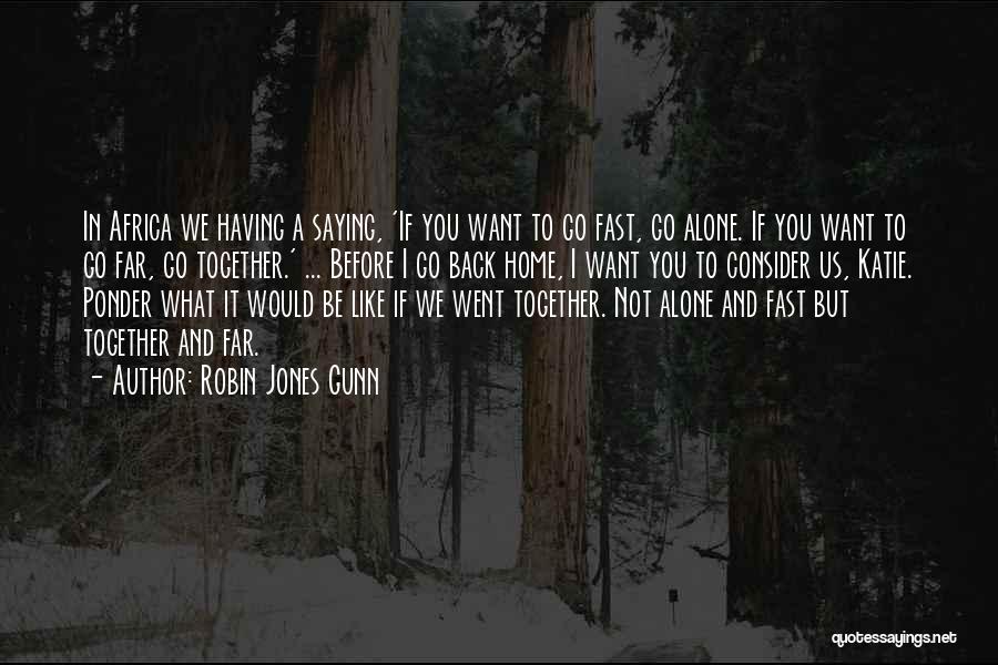 Want To Go Back Home Quotes By Robin Jones Gunn