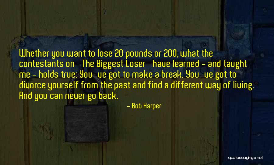 Want To Go Back To The Past Quotes By Bob Harper