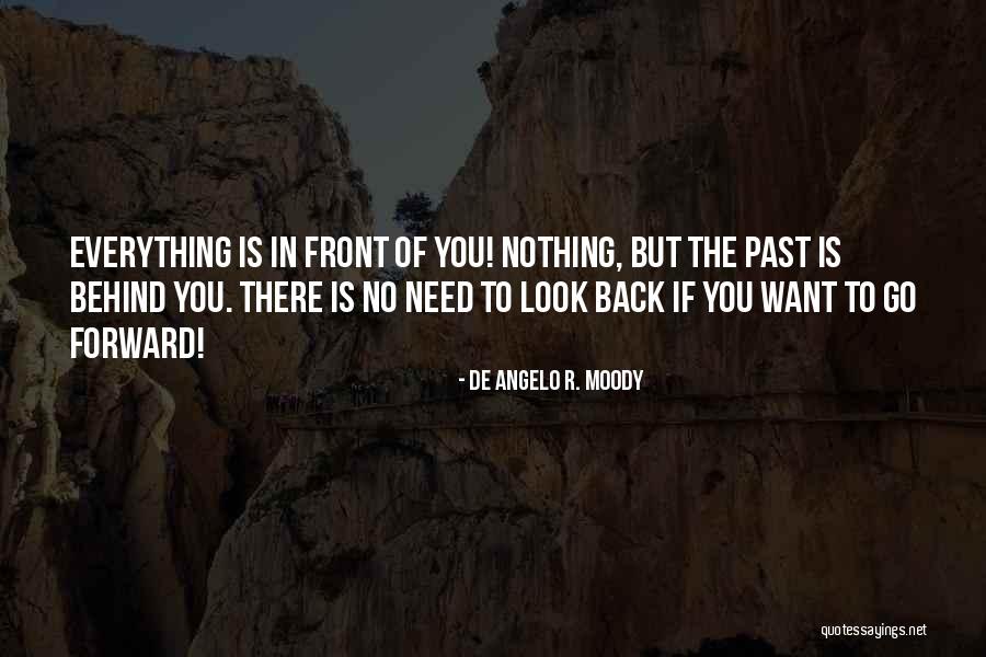 Want To Go Back To The Past Quotes By De Angelo R. Moody Want To Go Back To The Past Quotes By De Angelo R. Moody