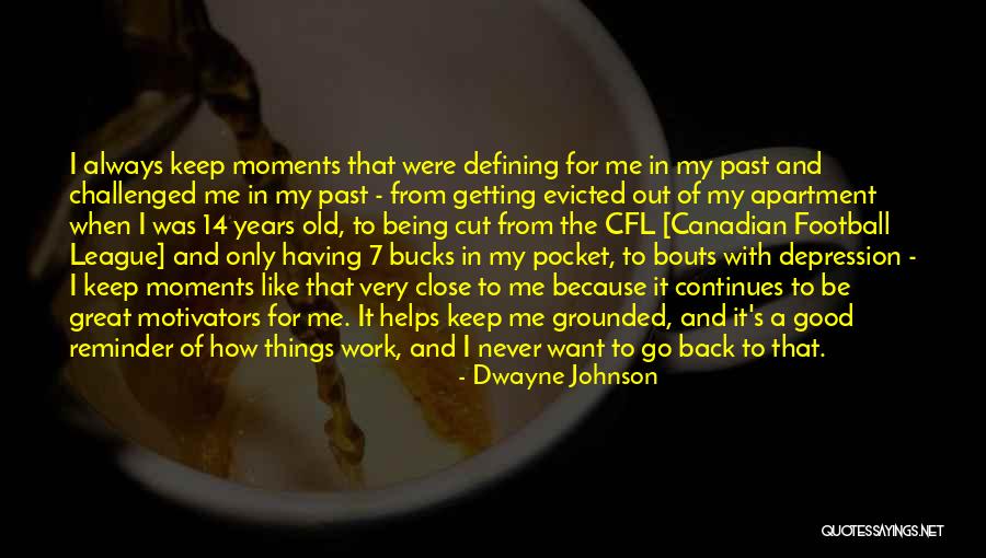 Want To Go Back To The Past Quotes By Dwayne Johnson Want To Go Back To The Past Quotes By Dwayne Johnson