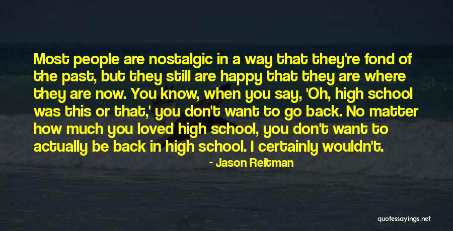 Want To Go Back To The Past Quotes By Jason Reitman