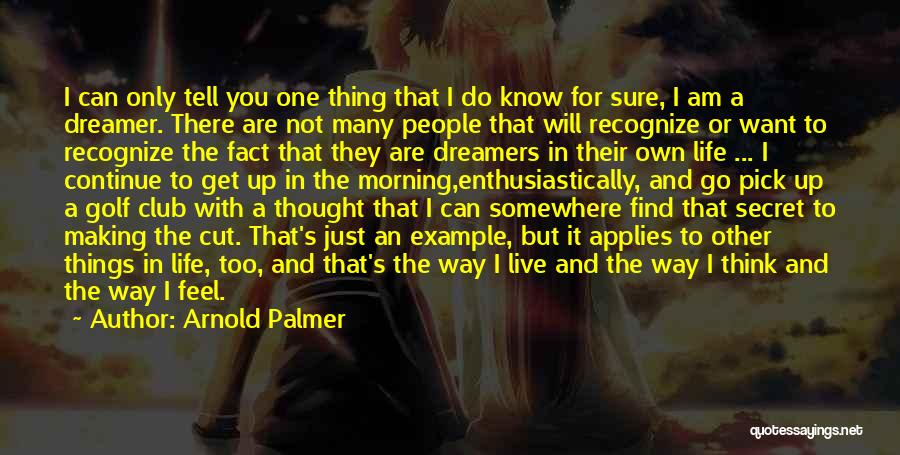 Want To Go Somewhere Quotes By Arnold Palmer