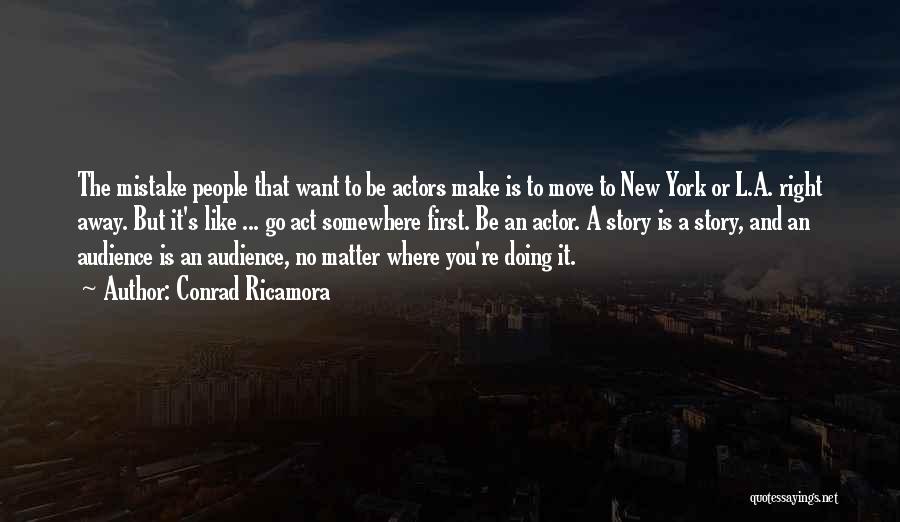 Want To Go Somewhere Quotes By Conrad Ricamora