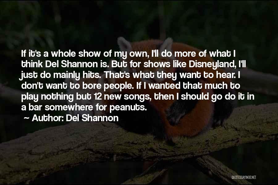Want To Go Somewhere Quotes By Del Shannon