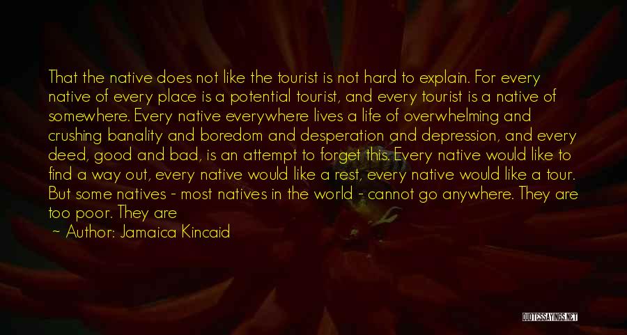 Want To Go Somewhere Quotes By Jamaica Kincaid