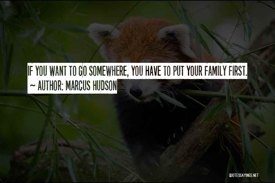 Want To Go Somewhere Quotes By Marcus Hudson