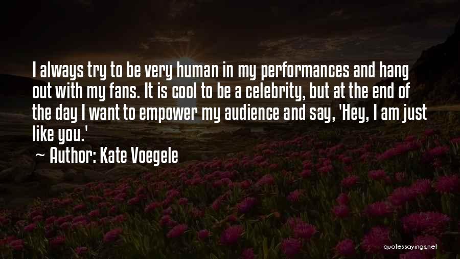 Want To Hang Out Quotes By Kate Voegele