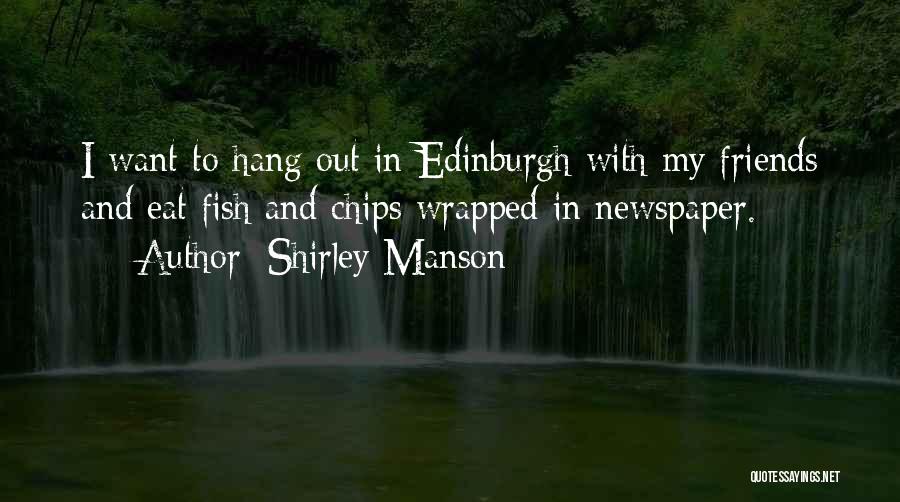 Want To Hang Out Quotes By Shirley Manson