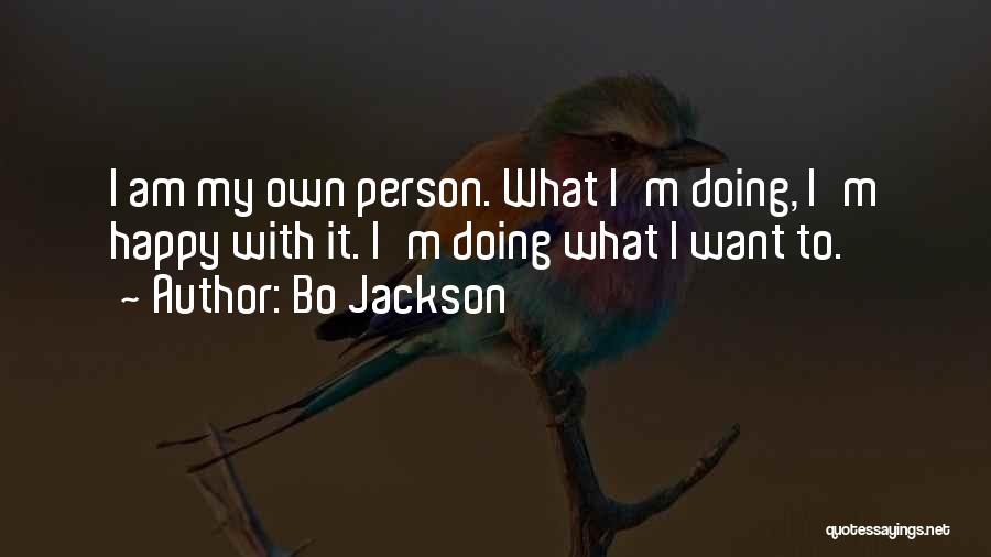 Want To Happy Quotes By Bo Jackson