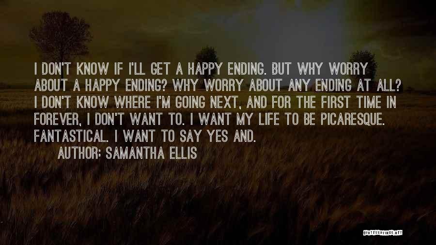 Want To Happy Quotes By Samantha Ellis