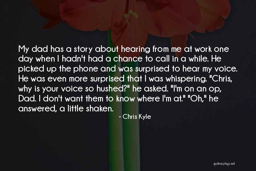 Want To Hear Your Voice Quotes By Chris Kyle Want To Hear Your Voice Quotes By Chris Kyle