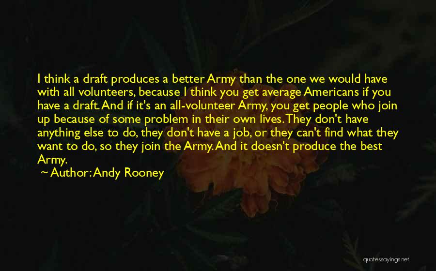 Want To Join Army Quotes By Andy Rooney