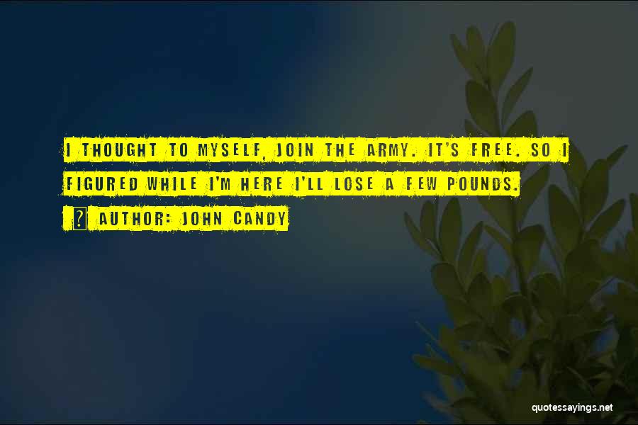 Want To Join Army Quotes By John Candy