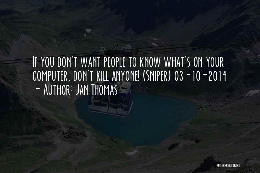 Want To Kill Quotes By Jan Thomas