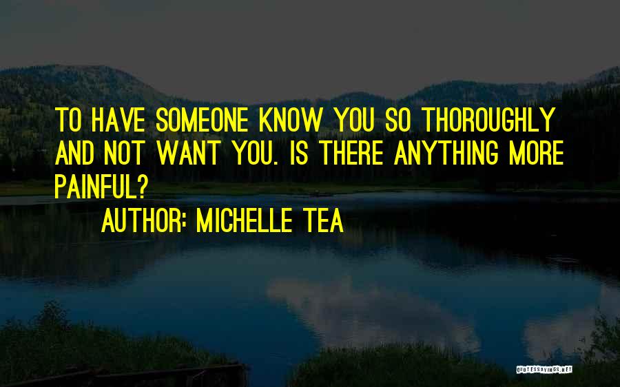 Want To Know Someone Quotes By Michelle Tea