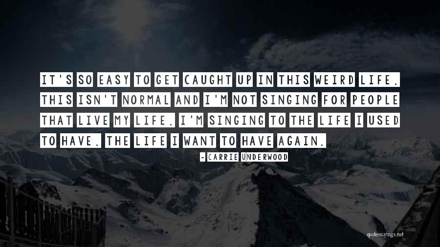 Want To Live Again Quotes By Carrie Underwood Want To Live Again Quotes By Carrie Underwood