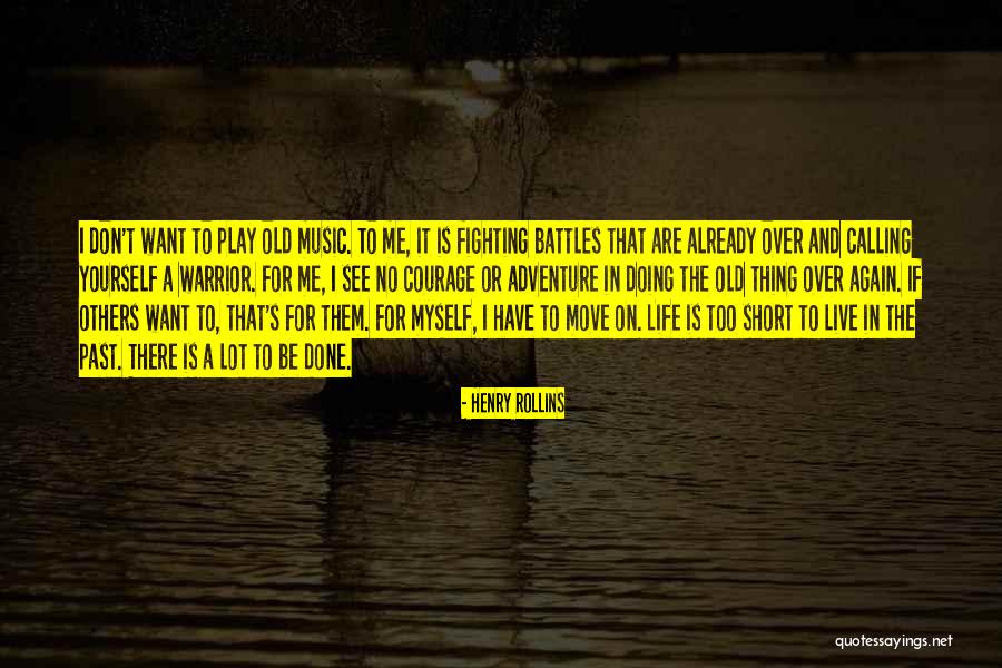 Want To Live Again Quotes By Henry Rollins Want To Live Again Quotes By Henry Rollins