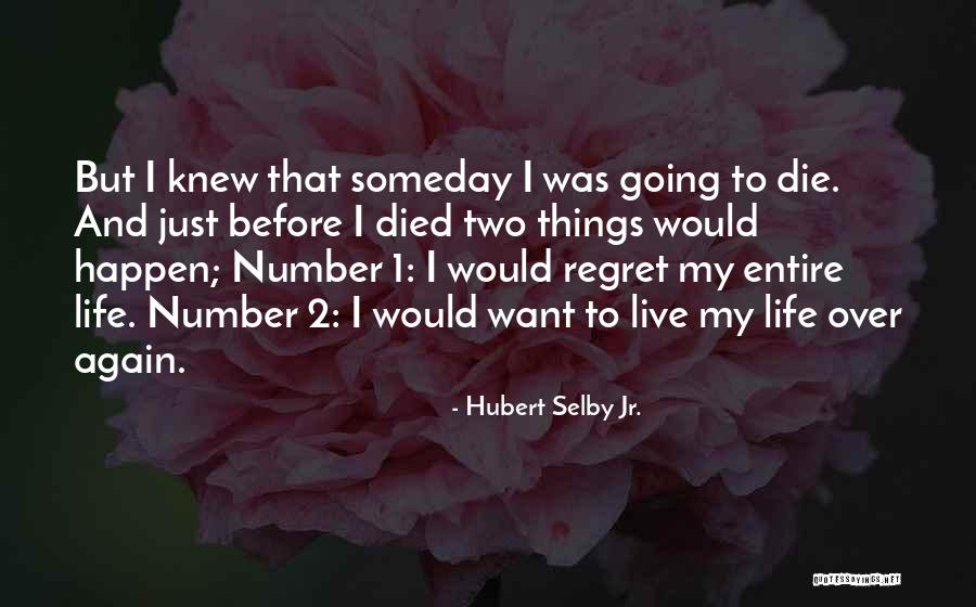 Want To Live Again Quotes By Hubert Selby Jr. Want To Live Again Quotes By Hubert Selby Jr.