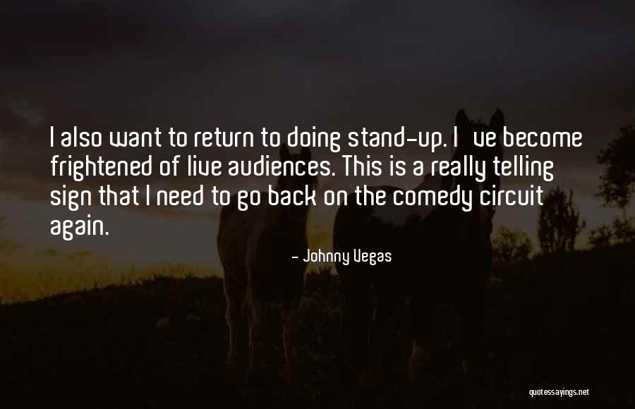 Want To Live Again Quotes By Johnny Vegas Want To Live Again Quotes By Johnny Vegas