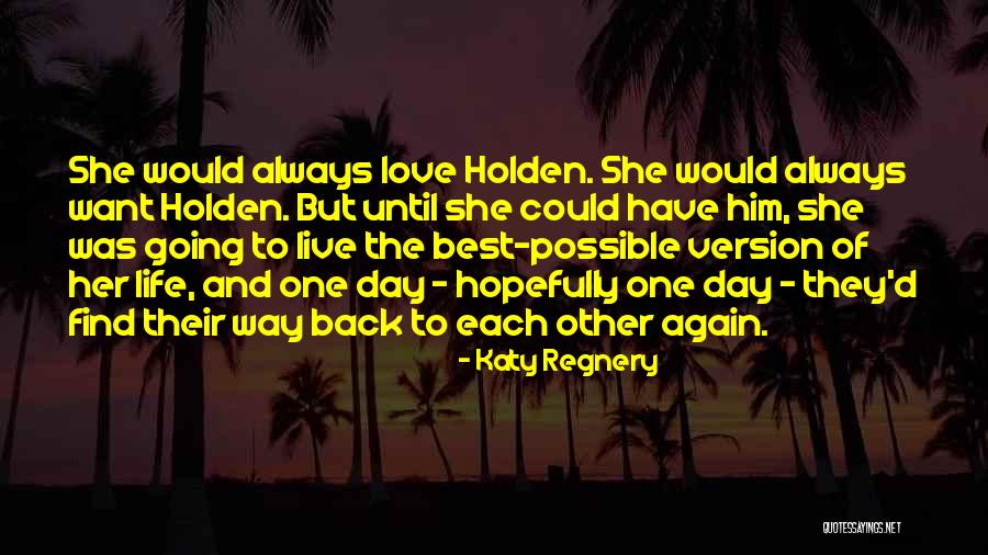 Want To Live Again Quotes By Katy Regnery Want To Live Again Quotes By Katy Regnery