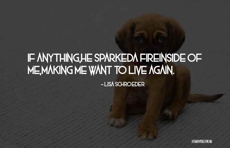 Want To Live Again Quotes By Lisa Schroeder Want To Live Again Quotes By Lisa Schroeder