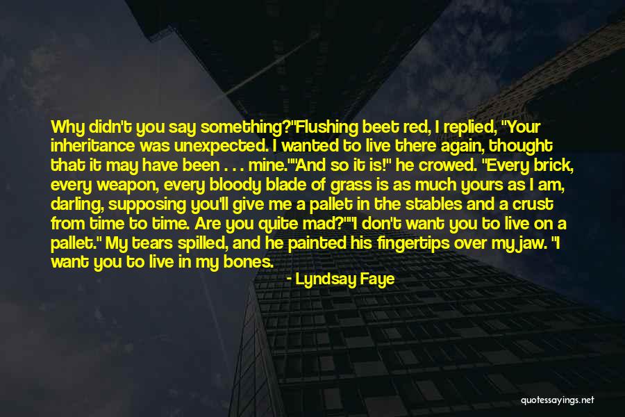 Want To Live Again Quotes By Lyndsay Faye Want To Live Again Quotes By Lyndsay Faye