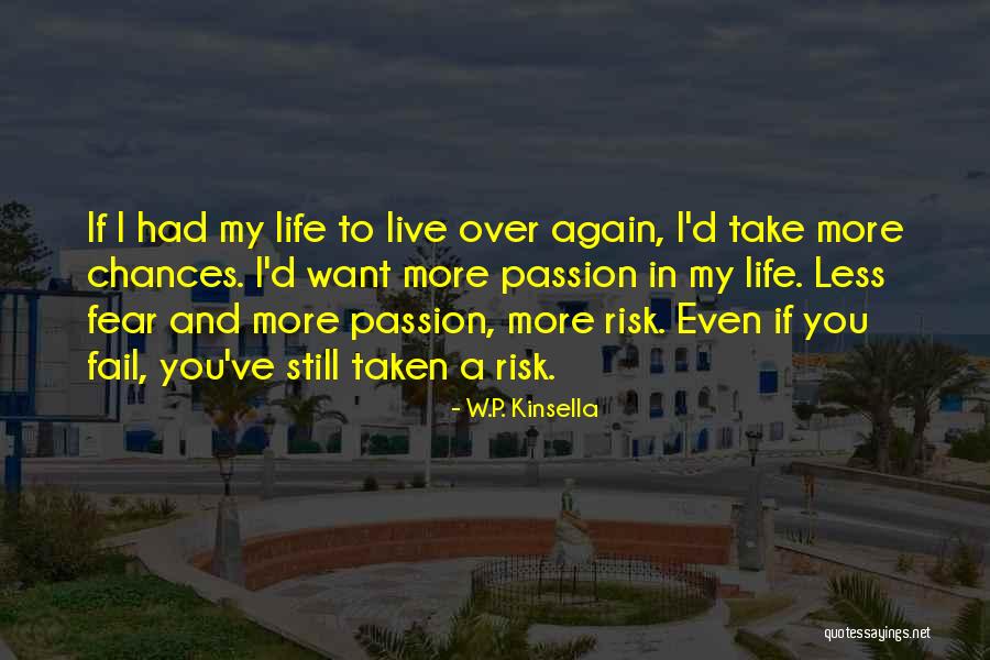 Want To Live Again Quotes By W.P. Kinsella Want To Live Again Quotes By W.P. Kinsella