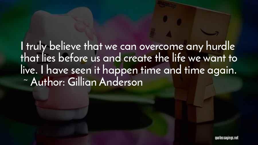 Want To Live Life Again Quotes By Gillian Anderson