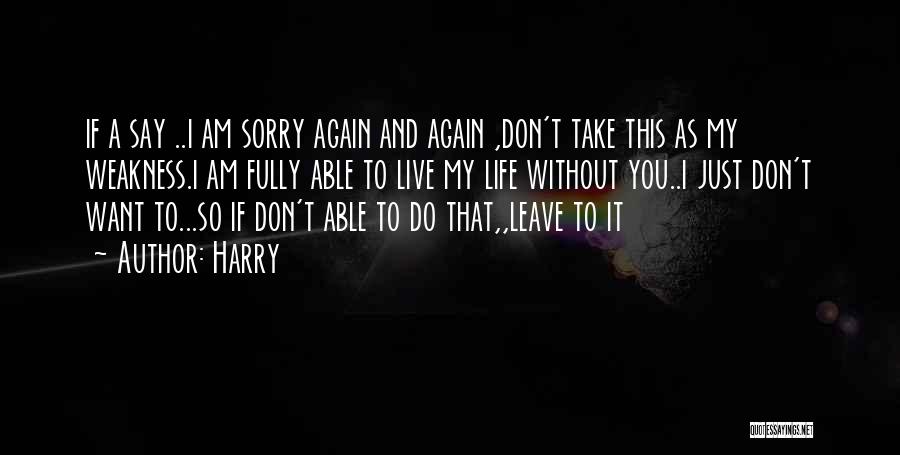 Want To Live Life Again Quotes By Harry