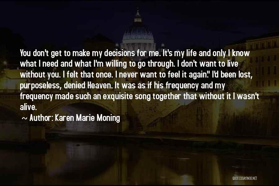 Want To Live Life Again Quotes By Karen Marie Moning