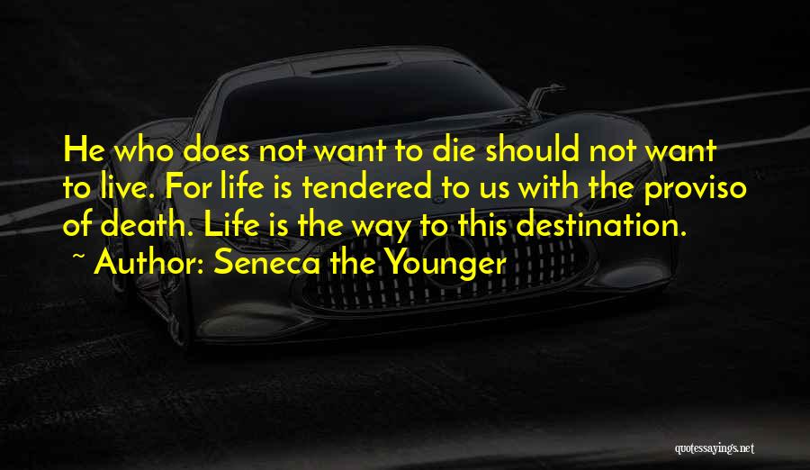 Want To Live Life Quotes By Seneca The Younger