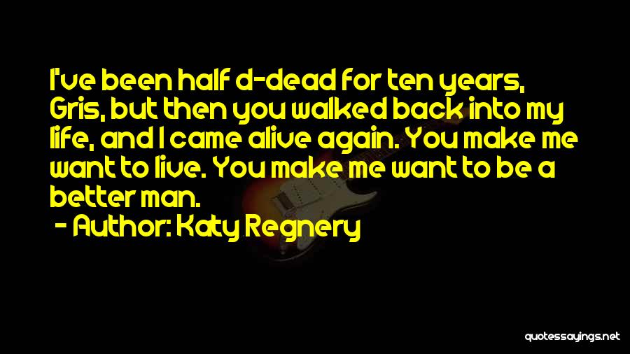Want To Live My Life Again Quotes By Katy Regnery
