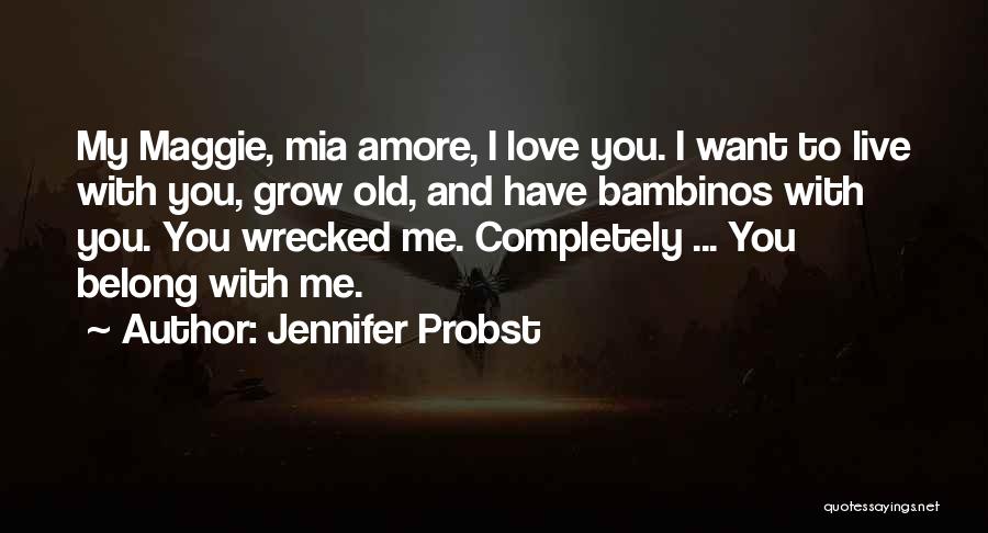 Want To Live With You Quotes By Jennifer Probst