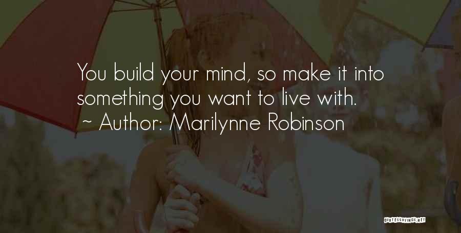 Want To Live With You Quotes By Marilynne Robinson