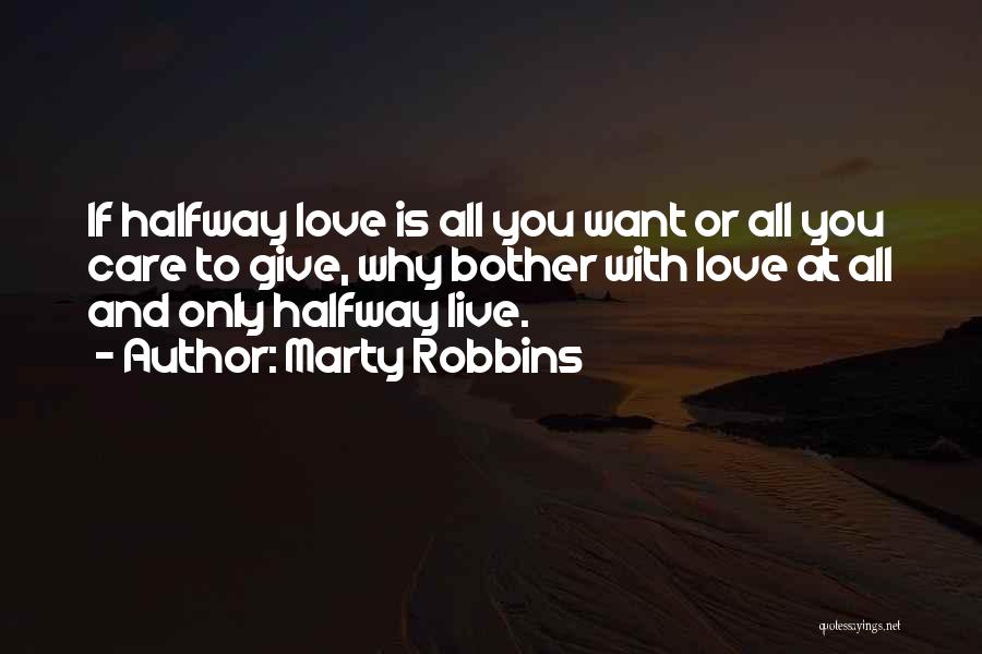Want To Live With You Quotes By Marty Robbins