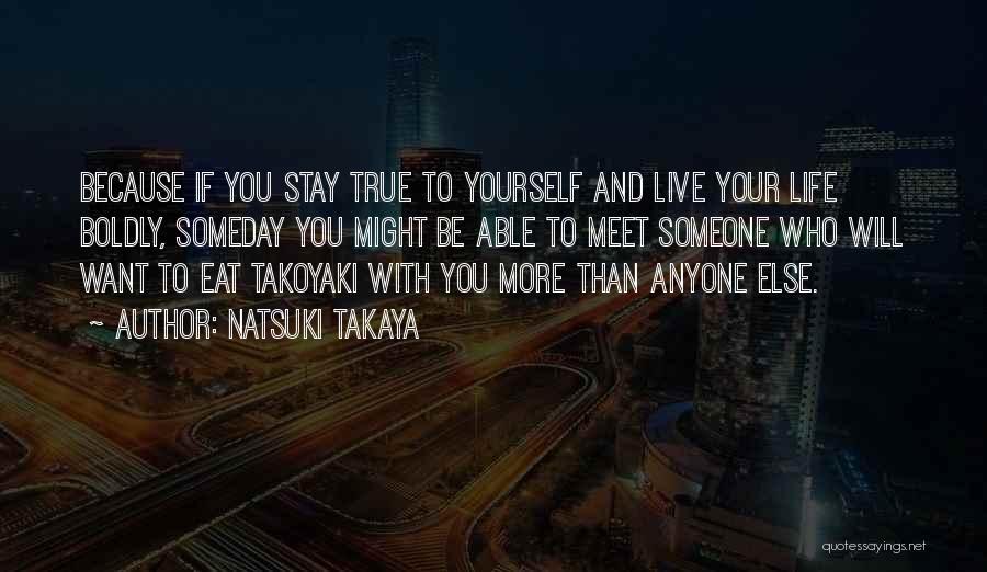 Want To Live With You Quotes By Natsuki Takaya