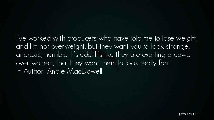 Want To Lose Weight Quotes By Andie MacDowell