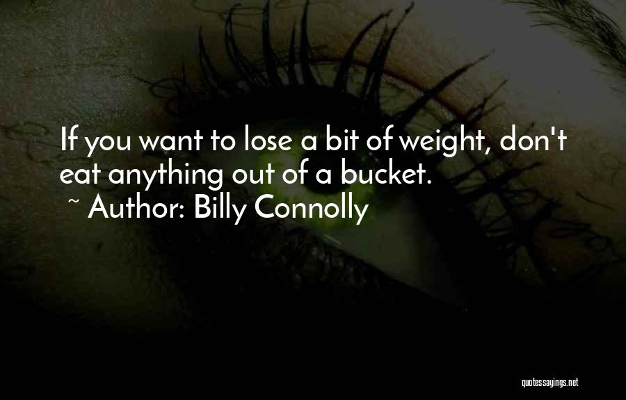 Want To Lose Weight Quotes By Billy Connolly