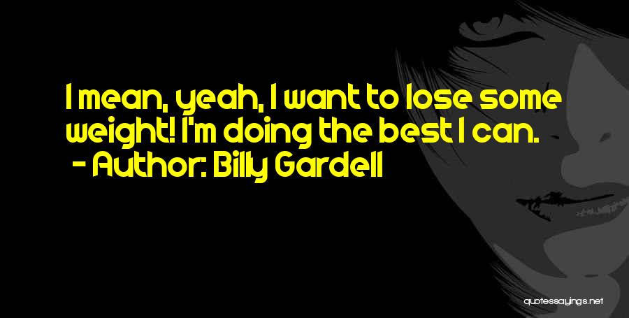 Want To Lose Weight Quotes By Billy Gardell