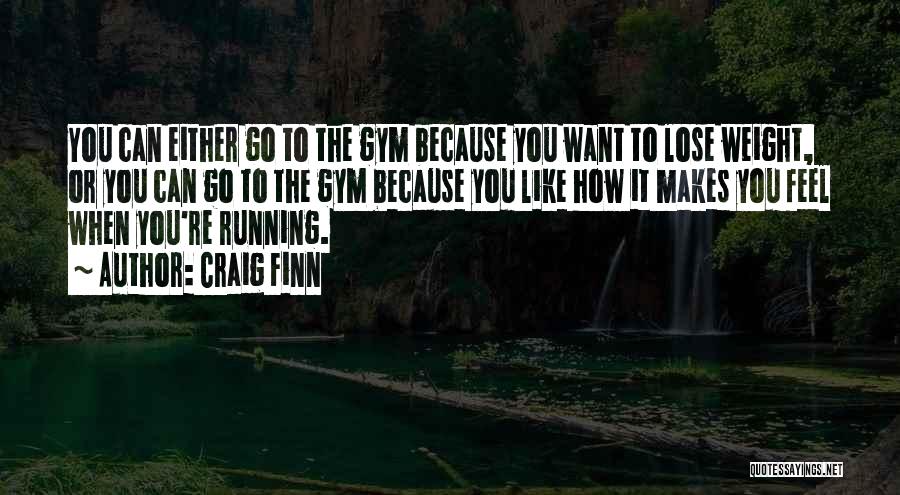 Want To Lose Weight Quotes By Craig Finn