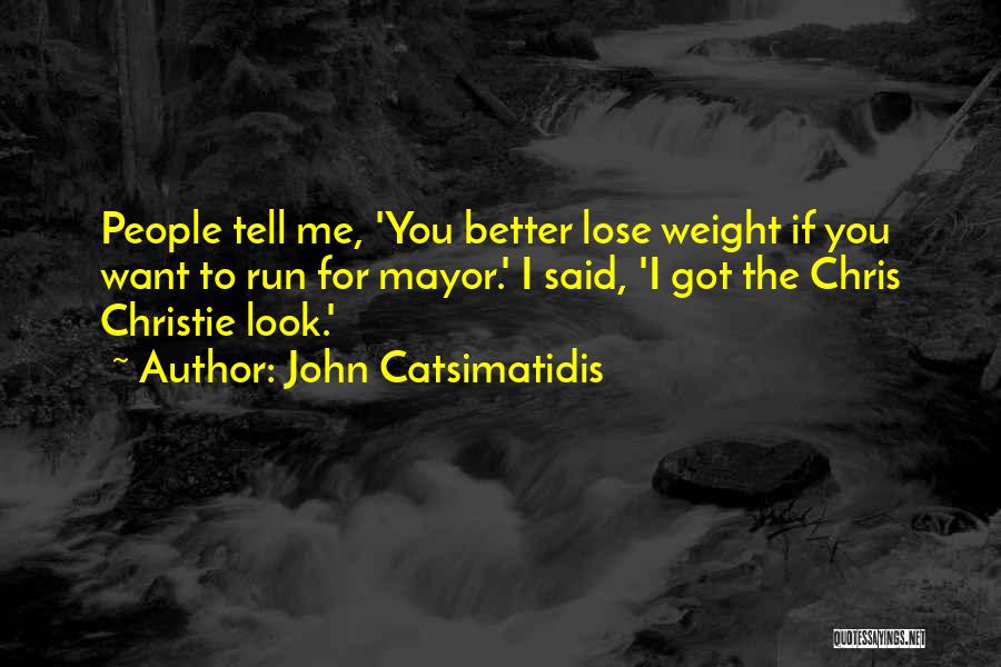 Want To Lose Weight Quotes By John Catsimatidis