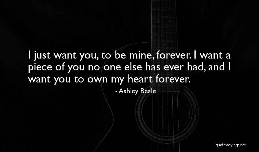 Want To Love You Forever Quotes By Ashley Beale