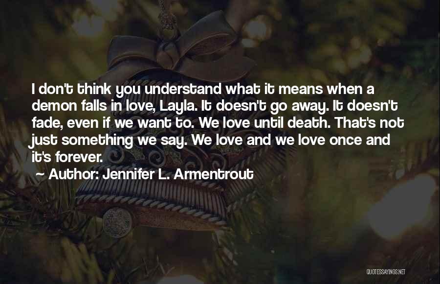 Want To Love You Forever Quotes By Jennifer L. Armentrout