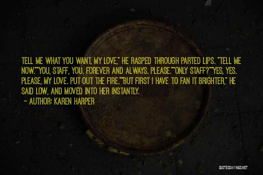 Want To Love You Forever Quotes By Karen Harper
