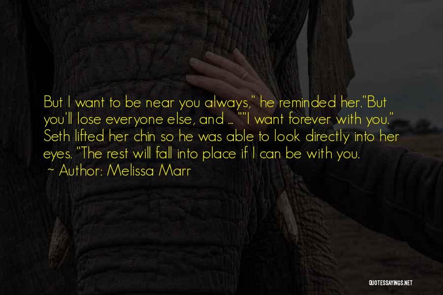 Want To Love You Forever Quotes By Melissa Marr