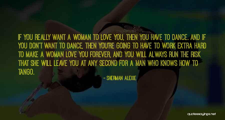 Want To Love You Forever Quotes By Sherman Alexie