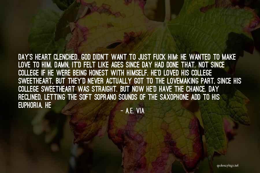 Want To Make Love Quotes By A.E. Via