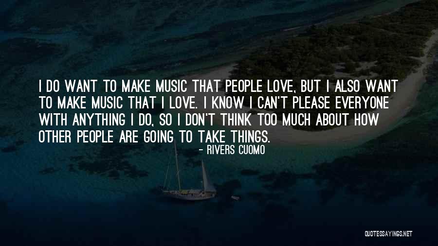 Want To Make Love Quotes By Rivers Cuomo